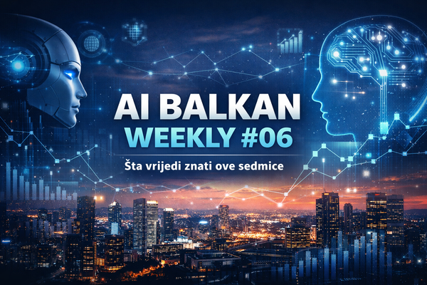 AI Balkan Weekly #06                  Šta se stvarno dešavali u AI svijetu ove sedmice!