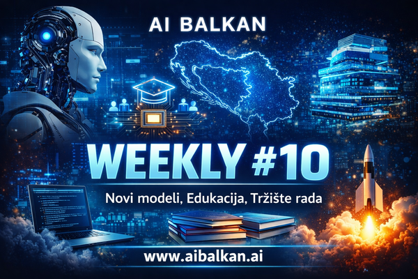 AI Balkan Weekly #10