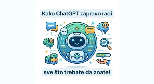 Kako ChatGPT zapravo radi: objašnjenje bez tehničkog žargona